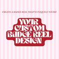 Custom Personalized Badge Reel